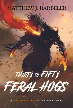 [Crematoria Online 0.50] • Thirty to Fifty Feral Hogs